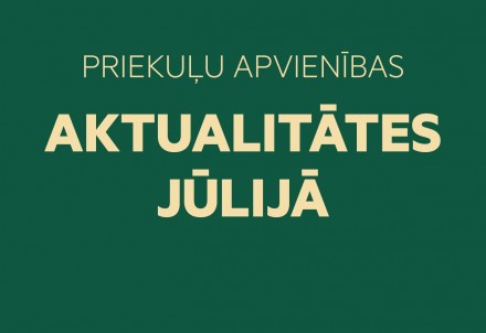 Jūlija aktualitātes Priekuļu apvienībā