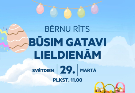 Bērnu rīts “Būsim gatavi Lieldienām"