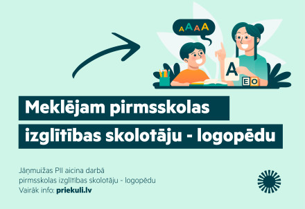Jāņmuižas PII aicina darbā pirmsskolas izglītības skolotāju - logopēdu